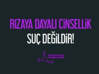 Rızaya Dayalı Cinsellik Suç Değildir!